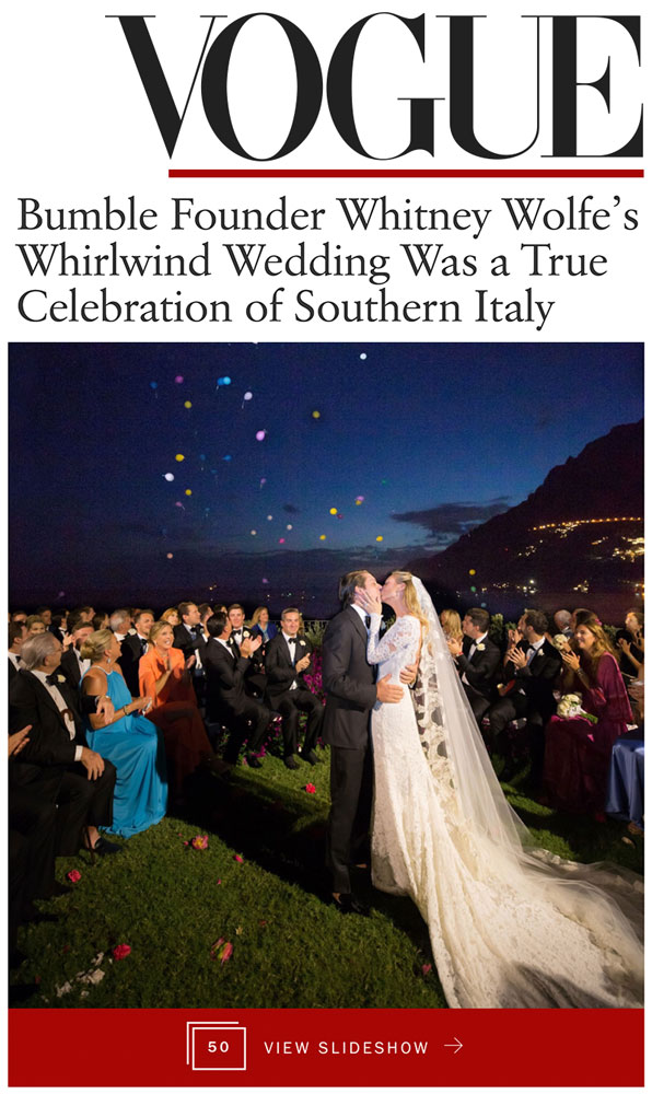 Bumble Founder Whitney Wolfe's Whirlwind Wedding2017 — Vogue, Sugokuii Events